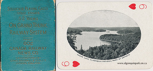 A deck of playing cards produced for the Grand Trunk Railway System, c. 1910s, advertises the scenic locations a traveler could experience with a trip on their railcars. Algonquin National Park is advertised on seven of the cards with images of a winter snowshoe, fishing parties, the Highland Inn, and this view of Cache Lake which visitors still visit today from the Track and Tower Trail. APPAC, 2024.12.1. 